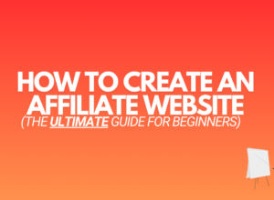 How to Create an Affiliate Website in 2024 (The Beginners Guide)