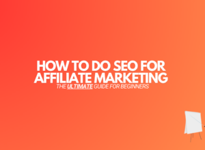 SEO Affiliate Marketing: A Beginners Guide + Examples