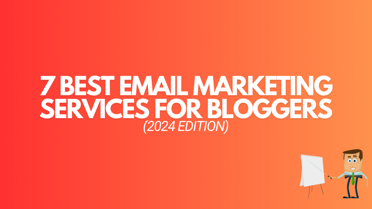 Read more about the article 7 Best Email Marketing Services for Bloggers (2024)