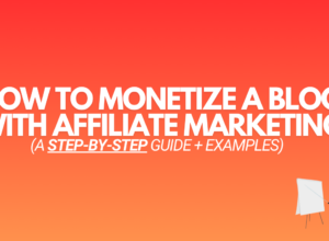 How to Monetize a Blog with Affiliate Marketing (2024)