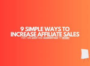 9 Simple Ways To Increase Affiliate Sales in 2024