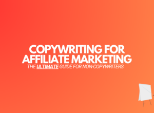 Copywriting For Affiliate Marketing: A Beginners Guide + Examples