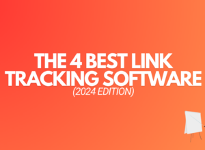 Revealed: 4 Best Link Tracking Software (2024 Edition)