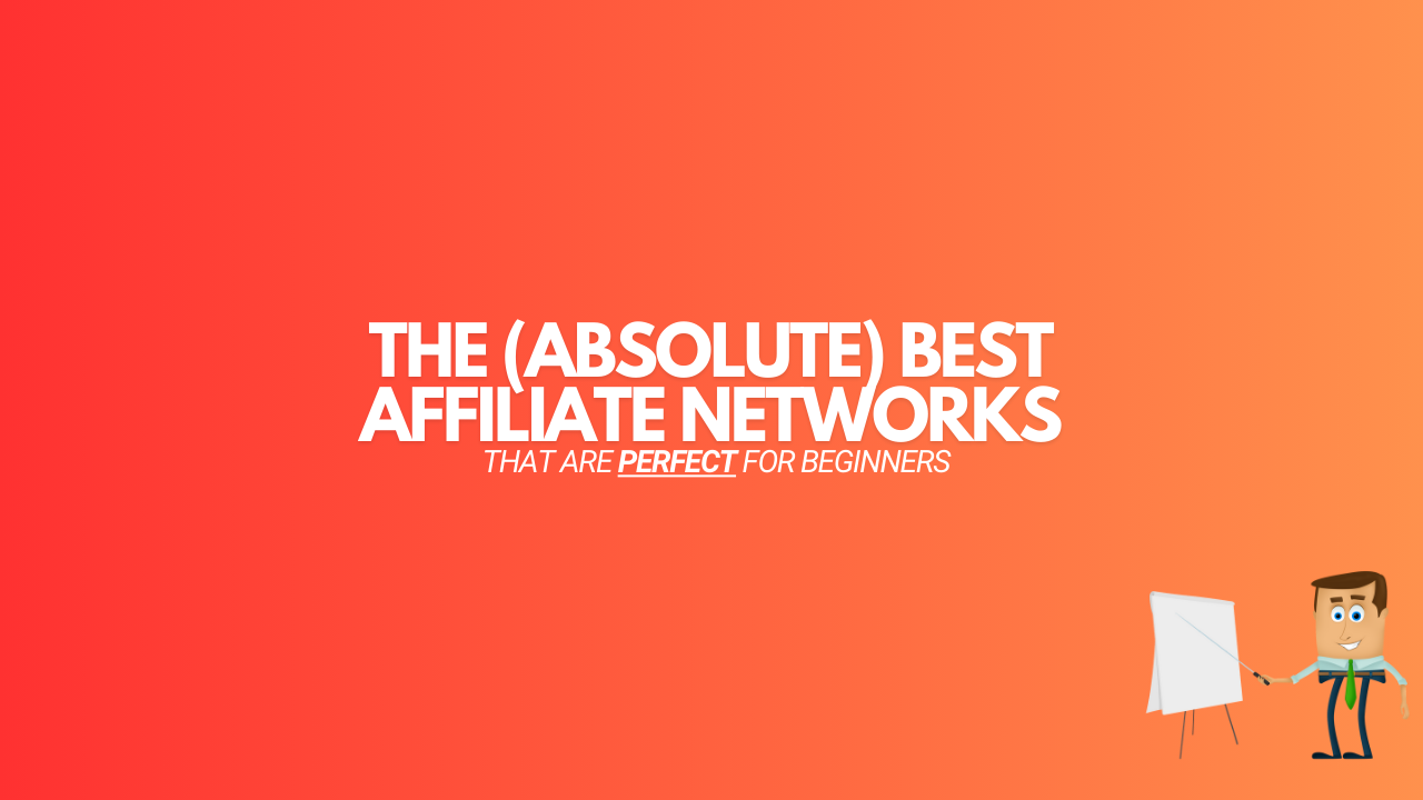 You are currently viewing 9 Best Affiliate Networks (That Are Perfect For Beginners)