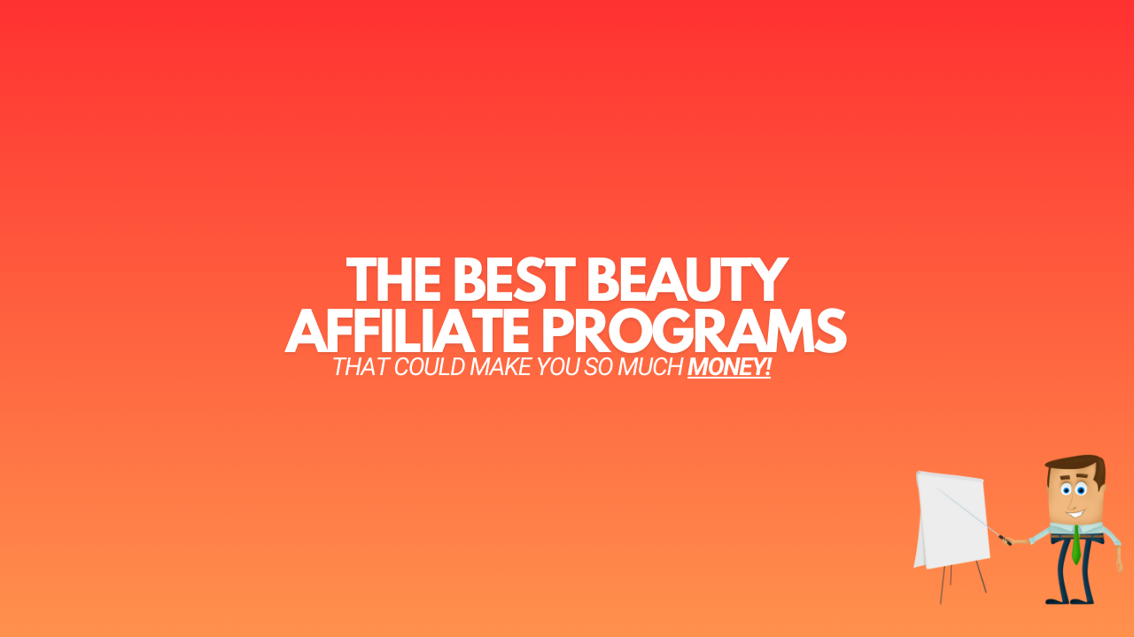 You are currently viewing 15 Best Beauty Affiliate Programs (That Can Make You Money)