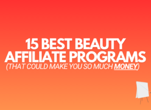15 Best Beauty Affiliate Programs (That Can Make You Money)