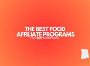 15 Best Food Affiliate Programs (For TASTY Commissions)