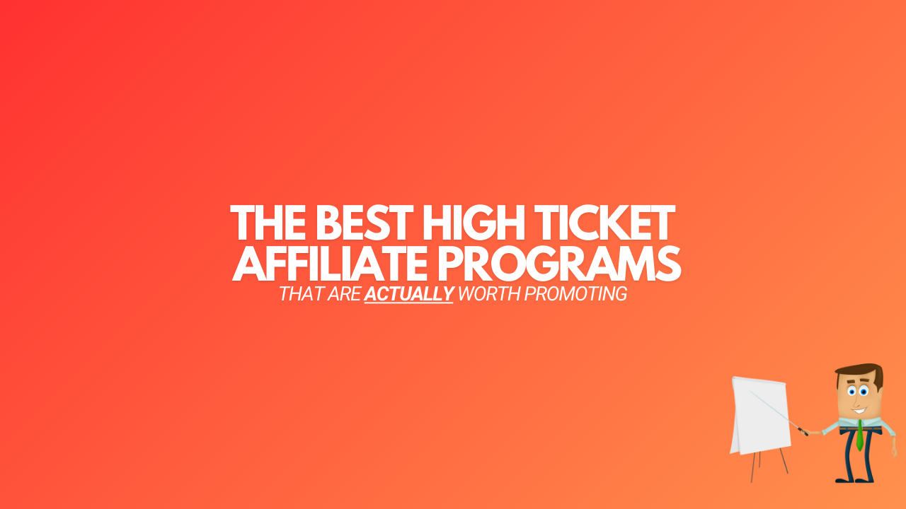 You are currently viewing 13 Best High Ticket Affiliate Programs (2024 Edition)
