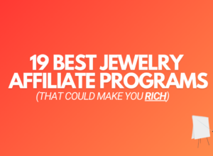 19 Best Jewelry Affiliate Programs (That Could Make You RICH)