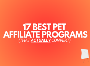 17 Best Pet Affiliate Programs (That ACTUALLY Convert)