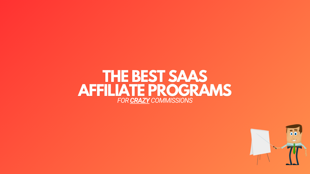 You are currently viewing 17 Best SaaS Affiliate Programs (For CRAZY Commissions)