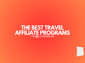 13 Best Travel Affiliate Programs (2024 Edition)