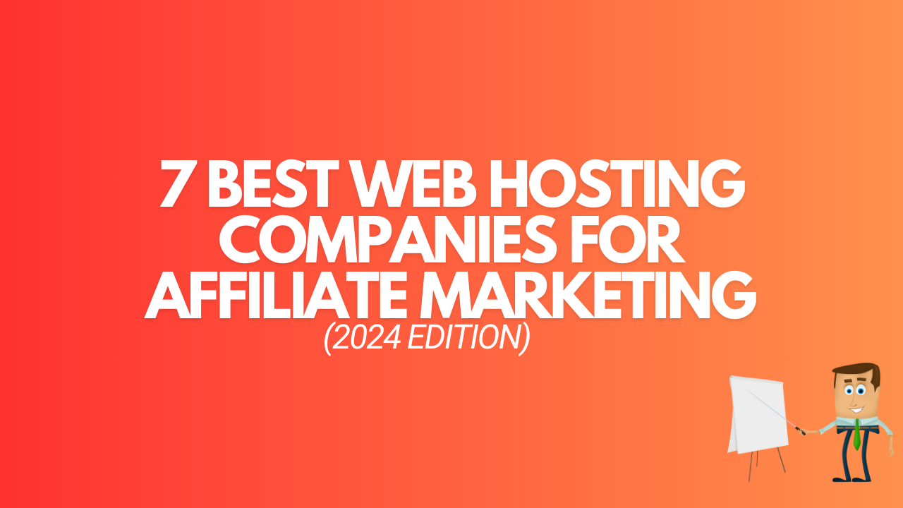 Read more about the article 7 Best Web Hosting Companies For Affiliate Marketing [2024]