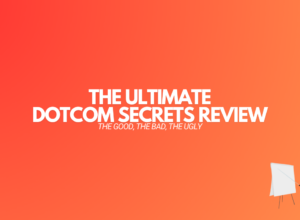 Dotcom Secrets Review 2024: The Good, The Bad, The Ugly