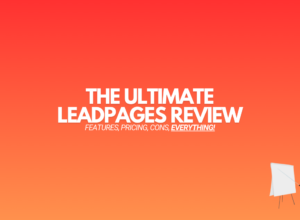 Leadpages Review: The Good, The Bad & The Ugly (2024)