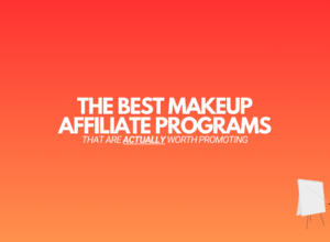 15 Best Makeup Affiliate Programs (2024 Edition)