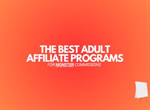 11 Best Adult Affiliate Programs (For Monster Commissions)