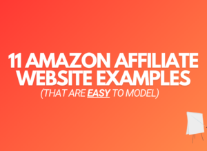 11 Amazon Affiliate Website Examples (That Are Easy To Model)