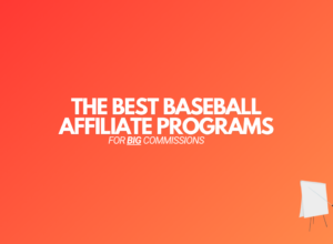 11 Best Baseball Affiliate Programs (2024 Edition)