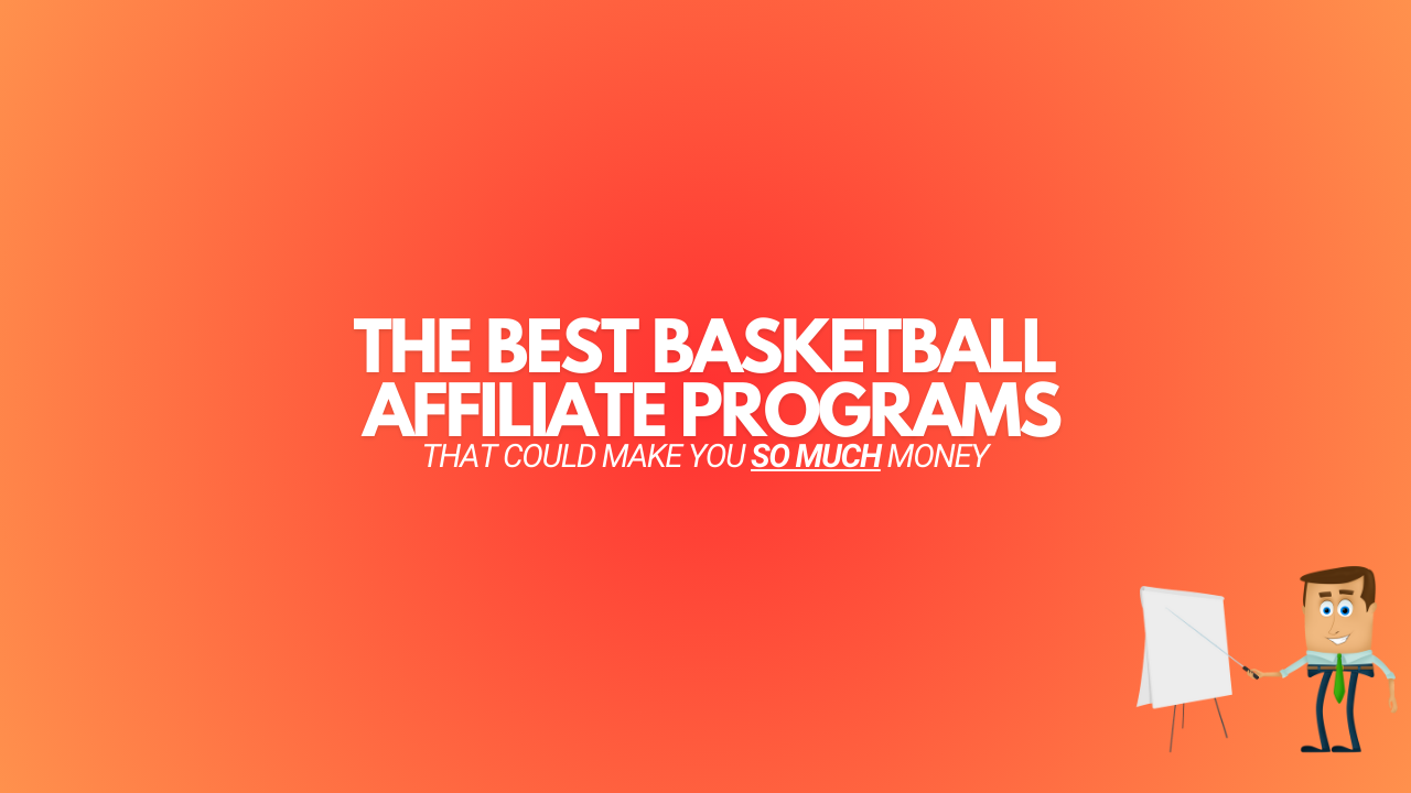You are currently viewing 9 Best Basketball Affiliate Programs (2024 Edition)