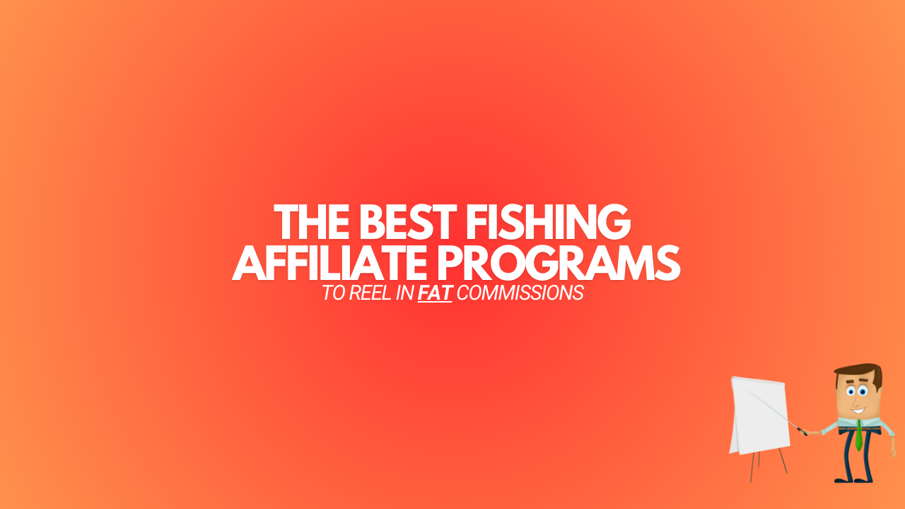 You are currently viewing 11 Best Fishing Affiliate Programs (For BIG Commissions)