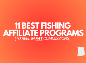 11 Best Fishing Affiliate Programs (For BIG Commissions)