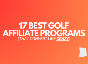 17 Best Golf Affiliate Programs (That Convert Like Crazy)