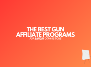 11 Best Gun Affiliate Programs (For Bangin’ Commissions)