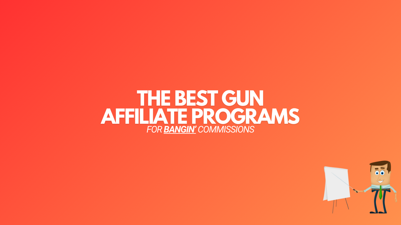 You are currently viewing 11 Best Gun Affiliate Programs (For Bangin’ Commissions)