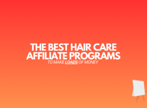 13 Best Hair Care Affiliate Programs (2024 Edition)