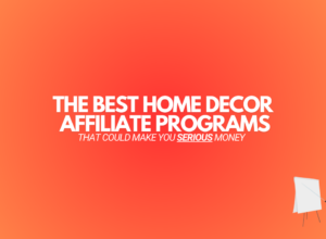 17 Best Home Decor Affiliate Programs (2024 Edition)