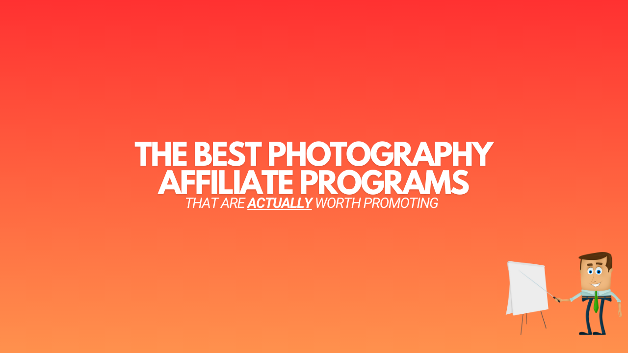 You are currently viewing 17 Best Photography Affiliate Programs (That’ll Make You Money)