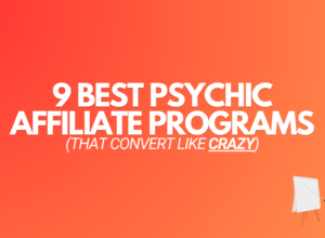 9 Best Psychic Affiliate Programs (That Convert Like Crazy)