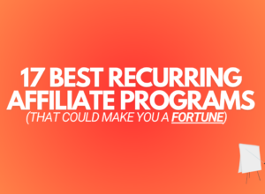 17 Best Recurring Affiliate Programs (2024 Edition)