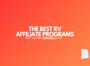 7 Best RV Affiliate Programs in 2024 (That You’ll Love)