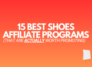 15 Best Shoes Affiliate Programs (That Are Worth Promoting)