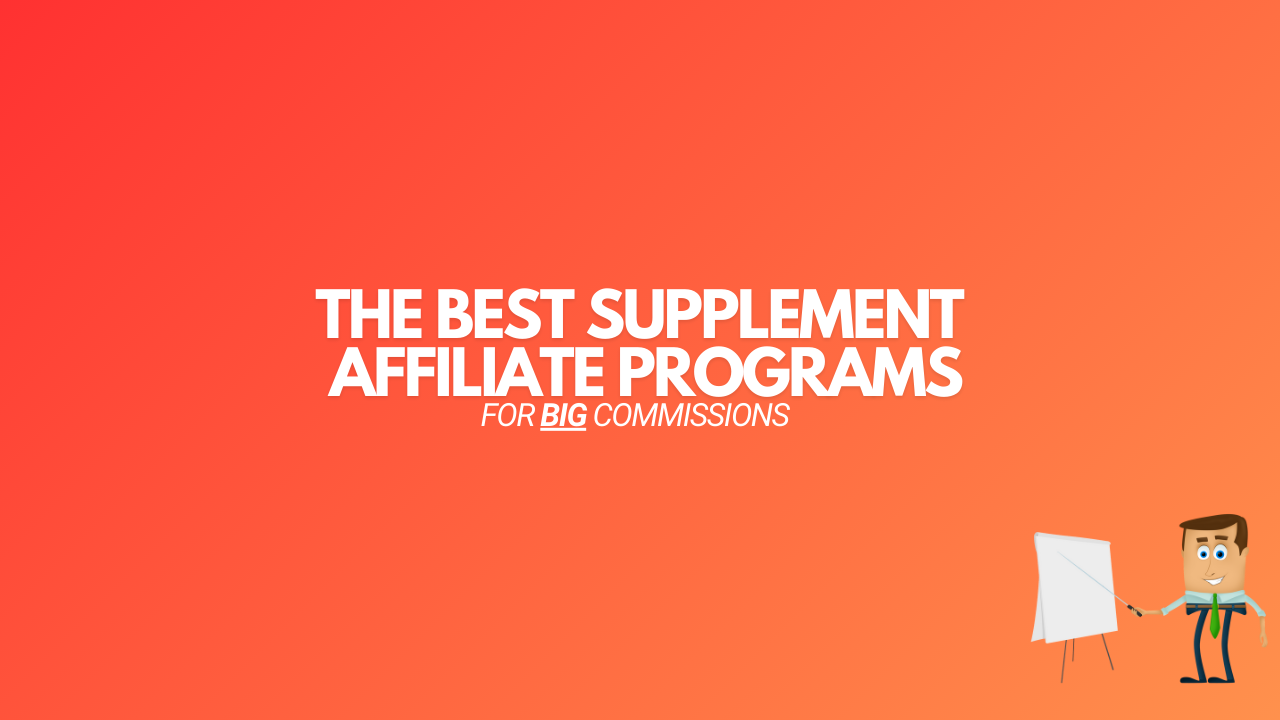 You are currently viewing 15 Best Supplement Affiliate Programs (2024 Edition)