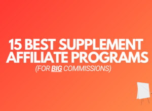 15 Best Supplement Affiliate Programs (2024 Edition)