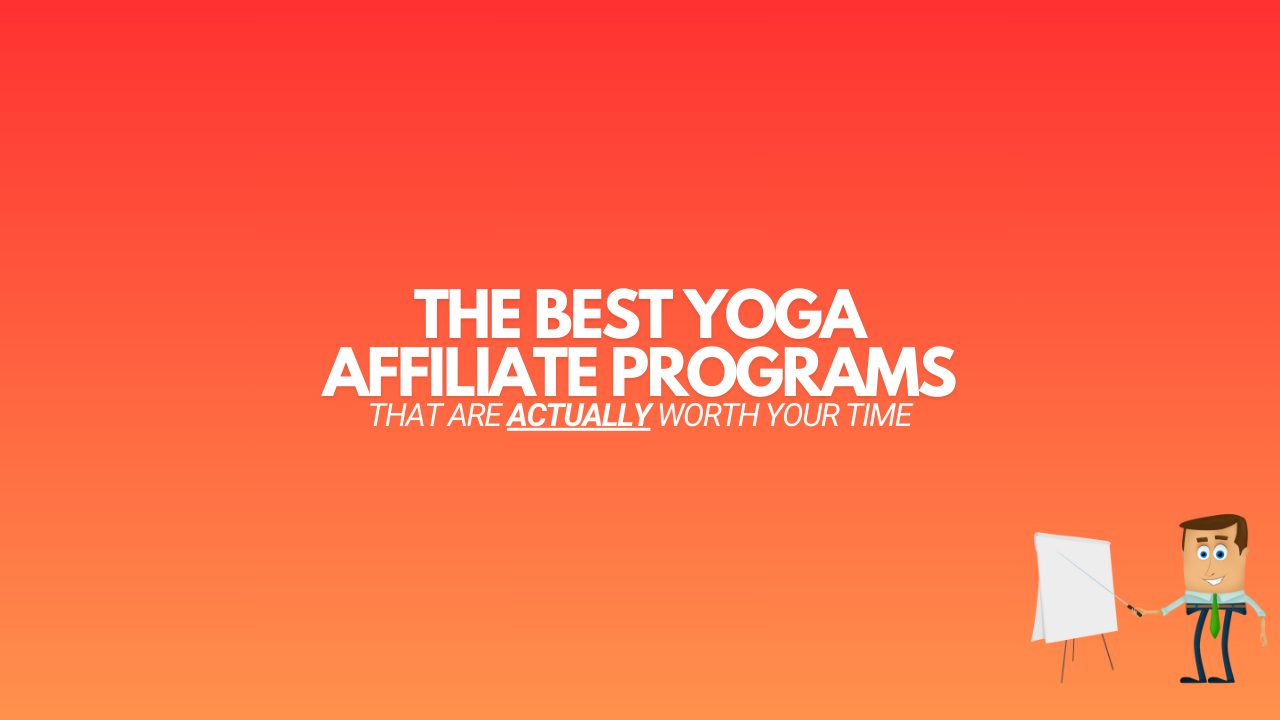 You are currently viewing 9 Best Yoga Affiliate Programs (That Are Worth Your Time)