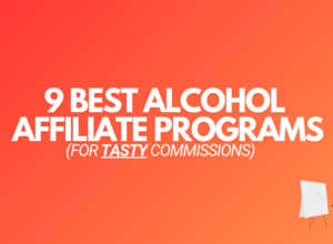 9 Best Alcohol Affiliate Programs (2024 Edition)