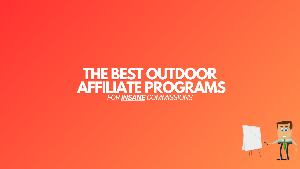 You are currently viewing 11 Best Outdoor Affiliate Programs (2024 Edition)