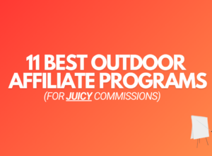 11 Best Outdoor Affiliate Programs (2024 Edition)
