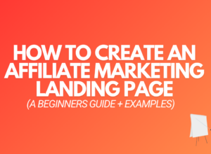 How to Create an Affiliate Marketing Landing Page (2024)