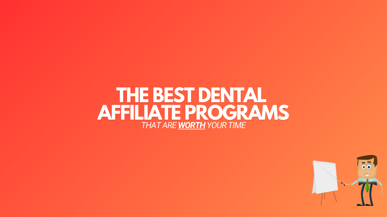 You are currently viewing 11 Best Dental Affiliate Programs (2024 Edition)