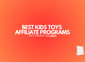 11 Best Kids Toys Affiliate Programs (2024 Edition)