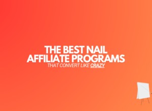 11 Best Nail Affiliate Programs (Actually Worth Promoting)