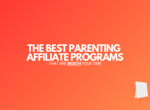 11 Best Parenting Affiliate Programs (2024 Edition)