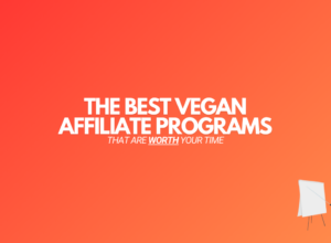 11 Best Vegan Affiliate Programs (2024 Edition)